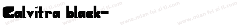 Galvitra black字体转换